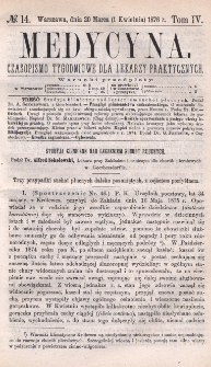Medycyna : czasopismo tygodniowe dla lekarzy praktycznych 1876, T. IV, nr 14