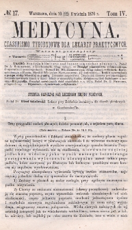 Medycyna : czasopismo tygodniowe dla lekarzy praktycznych 1876, T. IV, nr 17