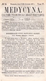 Medycyna : czasopismo tygodniowe dla lekarzy praktycznych 1876, T. IV, nr 18