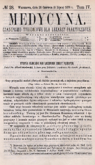 Medycyna : czasopismo tygodniowe dla lekarzy praktycznych 1876, T. IV, nr 28