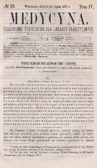 Medycyna : czasopismo tygodniowe dla lekarzy praktycznych 1876, T. IV, nr 29