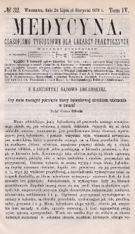 Medycyna : czasopismo tygodniowe dla lekarzy praktycznych 1876, T. IV, nr 32