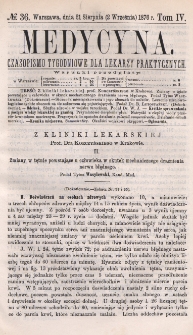 Medycyna : czasopismo tygodniowe dla lekarzy praktycznych 1876, T. IV, nr 36