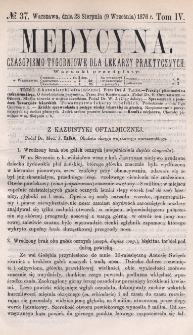 Medycyna : czasopismo tygodniowe dla lekarzy praktycznych 1876, T. IV, nr 37