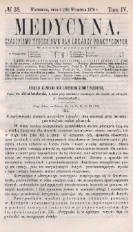 Medycyna : czasopismo tygodniowe dla lekarzy praktycznych 1876, T. IV, nr 38