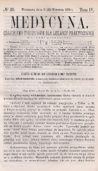 Medycyna : czasopismo tygodniowe dla lekarzy praktycznych 1876, T. IV, nr 39