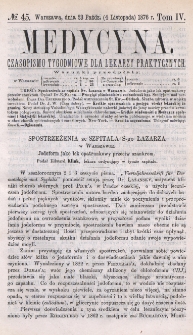 Medycyna : czasopismo tygodniowe dla lekarzy praktycznych 1876, T. IV, nr 45