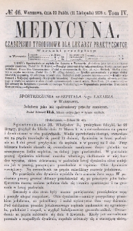 Medycyna : czasopismo tygodniowe dla lekarzy praktycznych 1876, T. IV, nr 46