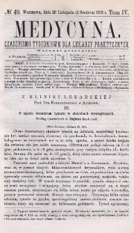 Medycyna : czasopismo tygodniowe dla lekarzy praktycznych 1876, T. IV, nr 49