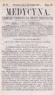 Medycyna : czasopismo tygodniowe dla lekarzy praktycznych 1876, T. IV, nr 51