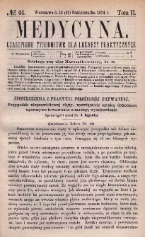 Medycyna : czasopismo tygodniowe dla lekarzy praktycznych 1874, T. II, nr 44