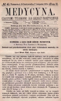 Medycyna : czasopismo tygodniowe dla lekarzy praktycznych 1874, T. II, nr 45