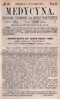 Medycyna : czasopismo tygodniowe dla lekarzy praktycznych 1874, T. II, nr 46