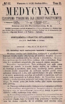 Medycyna : czasopismo tygodniowe dla lekarzy praktycznych 1874, T. II, nr 52