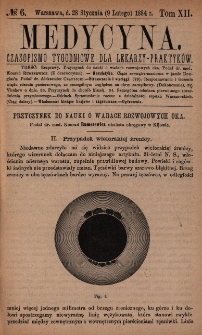 Medycyna : czasopismo tygodniowe dla lekarzy praktyków 1884, T. XII, nr 6