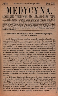 Medycyna : czasopismo tygodniowe dla lekarzy praktyków 1884, T. XII, nr 8