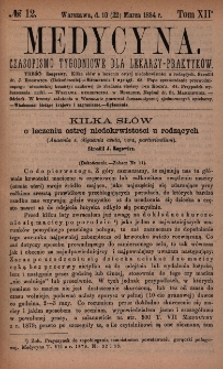 Medycyna : czasopismo tygodniowe dla lekarzy praktyków 1884, T. XII, nr 12