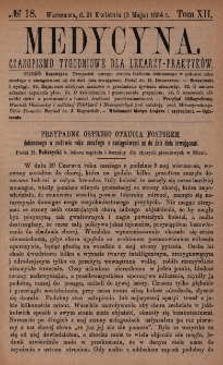 Medycyna : czasopismo tygodniowe dla lekarzy praktyków 1884, T. XII, nr 18