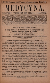 Medycyna : czasopismo tygodniowe dla lekarzy praktyków 1884, T. XII, nr 40