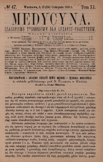 Medycyna : czasopismo tygodniowe dla lekarzy praktyków 1883, T. XI, nr 47