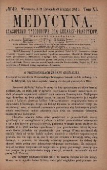 Medycyna : czasopismo tygodniowe dla lekarzy praktyków 1883, T. XI, nr 49