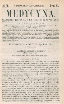Medycyna : czasopismo tygodniowe dla lekarzy praktycznych 1878, T. VI, nr 51