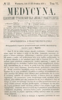 Medycyna : czasopismo tygodniowe dla lekarzy praktycznych 1878, T. VI, nr 52