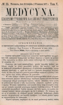 Medycyna : czasopismo tygodniowe dla lekarzy praktycznych 1877, T. V, nr 35