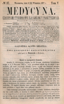Medycyna : czasopismo tygodniowe dla lekarzy praktycznych 1877, T. V, nr 37
