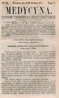 Medycyna : czasopismo tygodniowe dla lekarzy praktycznych 1877, T. V, nr 39