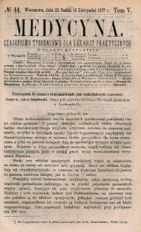 Medycyna : czasopismo tygodniowe dla lekarzy praktycznych 1877, T. V, nr 44