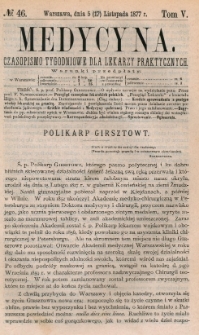 Medycyna : czasopismo tygodniowe dla lekarzy praktycznych 1877, T. V, nr 46