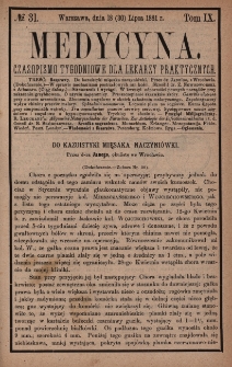 Medycyna : czasopismo tygodniowe dla lekarzy praktycznych 1881, T. IX, nr 31