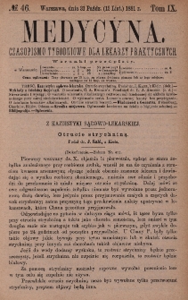 Medycyna : czasopismo tygodniowe dla lekarzy praktycznych 1881, T. IX, nr 46