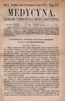 Medycyna : czasopismo tygodniowe dla lekarzy praktycznych 1879, T.VII, nr 6