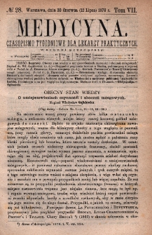 Medycyna : czasopismo tygodniowe dla lekarzy praktycznych 1879, T.VII, nr 28
