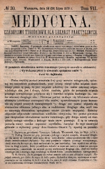 Medycyna : czasopismo tygodniowe dla lekarzy praktycznych 1879, T.VII, nr 30