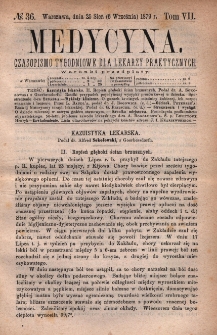 Medycyna : czasopismo tygodniowe dla lekarzy praktycznych 1879, T.VII, nr 36