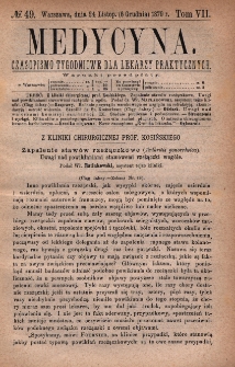 Medycyna : czasopismo tygodniowe dla lekarzy praktycznych 1879, T.VII, nr 49