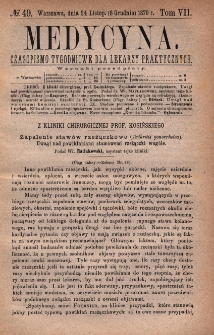 Medycyna : czasopismo tygodniowe dla lekarzy praktycznych 1879, T.VII, nr 49