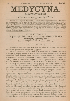 Medycyna : czasopismo tygodniowe dla lekarzy praktyk&oacute;w 1888, T.XVI, nr 13