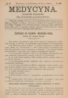Medycyna : czasopismo tygodniowe dla lekarzy praktyk&oacute;w 1888, T.XVI, nr 18