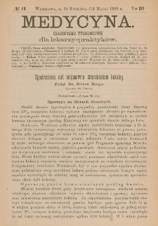 Medycyna : czasopismo tygodniowe dla lekarzy praktyk&oacute;w 1888, T.XVI, nr 19