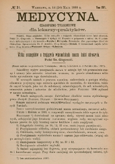Medycyna : czasopismo tygodniowe dla lekarzy praktyk&oacute;w 1888, T.XVI, nr 21