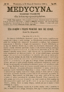 Medycyna : czasopismo tygodniowe dla lekarzy praktyk&oacute;w 1888, T.XVI, nr 22