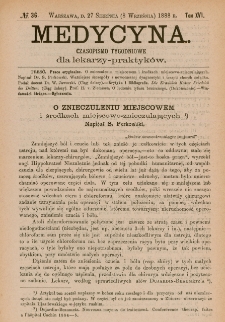 Medycyna : czasopismo tygodniowe dla lekarzy praktyk&oacute;w 1888, T.XVI, nr 36