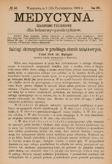 Medycyna : czasopismo tygodniowe dla lekarzy praktyk&oacute;w 1888, T.XVI, nr 41