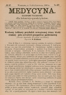 Medycyna : czasopismo tygodniowe dla lekarzy praktyk&oacute;w 1888, T.XVI, nr 47