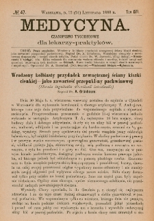 Medycyna : czasopismo tygodniowe dla lekarzy praktyków 1888, T.XVI, nr 47