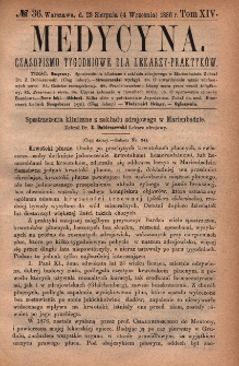 Medycyna : czasopismo tygodniowe dla lekarzy praktyk&oacute;w 1886, T. XIV, nr 36